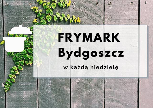 FRYMARK BYDGOSKI – jarmark produktów eko, regionalnych i rękodzieła –
