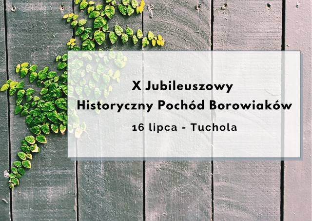 X Jubileuszowy Historyczny Pochód Borowiaków